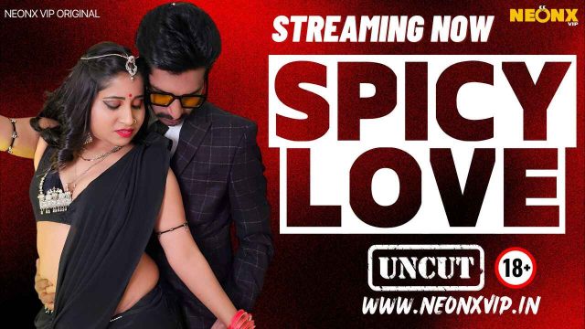 Spicy Love 2024 Neonx Original Hindi Uncut Video, Bikin Mendingin!